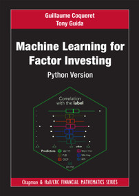 Machine Learning for Factor Investing (Python Version) by Guillaume Coqueret, Tony Guida, 9780367639723
