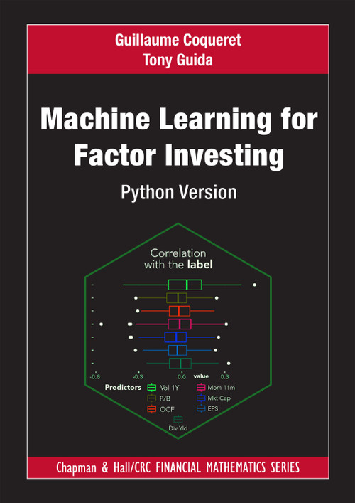 Machine Learning for Factor Investing (Python Version) by Guillaume Coqueret, Tony Guida, 9780367639723