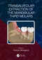 Transalveolar Extraction of the Mandibular Third Molars by Darpan Bhargava, 9781032348315
