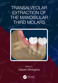 Transalveolar Extraction of the Mandibular Third Molars by Darpan Bhargava, 9781032348315