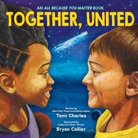 Together, United (An All Because You Matter Book) by Tami Charles, Bryan Collier, 9781338752052