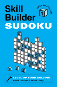 Skill Builder Sudoku: Easy to Medium by Peter Gordon, Frank Longo, 9781454958864