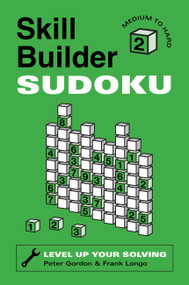Skill Builder Sudoku: Medium to Hard by Peter Gordon, Frank Longo, 9781454958871