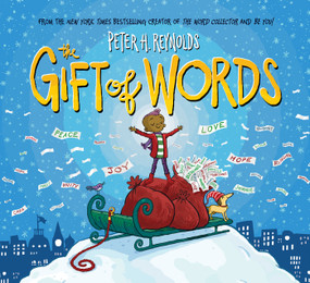 The Gift of Words (A Holiday Picture Book) by Peter H. Reynolds, Peter H. Reynolds, 9781339000343