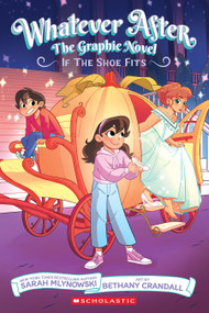 If the Shoe Fits (Whatever After Graphic Novel #2) - 9781546109594 by Sarah Mlynowski, Bethany Crandall, 9781546109594