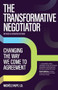 The Transformative Negotiator (Changing the Way We Come to Agreement) by Michèle Huff, 9781950057443