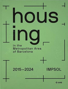 Housing in the Metropolitan Area of Barcelona (Metropolitan Institute of Land Development and Property Management (IMPSOL) 2015-2024) by Marta Poch, 9788487881565