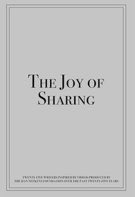 The Joy of Sharing (Twenty-Five Writers Inspired by Videos Produced by the Han Nefkens Foundation over the Past Twenty-Five Years) by Han Nefkens Foundation, 9781638401636