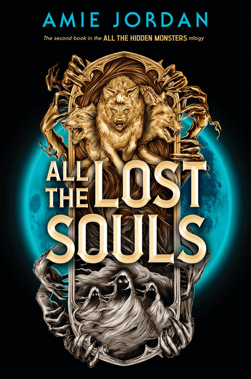 All the Lost Souls (All the Hidden Monsters, Book Two) by Amie Jordan, 9781546136637