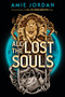 All the Lost Souls (All the Hidden Monsters, Book Two) by Amie Jordan, 9781546136637