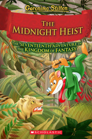 The Midnight Heist (Geronimo Stilton and The Kingdom of Fantasy #17) by Geronimo Stilton, 9781546141839