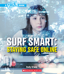 Surf Smart: Staying Safe Online (A True Book: Our Digital World) - 9781546178194 by Cody Crane, 9781546178194