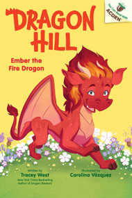 Ember the Fire Dragon: An Acorn Book (Dragon Hill #1) - 9781546193159 by Tracey West, Carolina Vázquez, 9781546193159