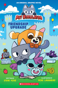 Friendship Upgrade! (Pet Simulator Original Graphic Novel) - 9781546198284 by Steve Foxe, Mike Laughead, 9781546198284