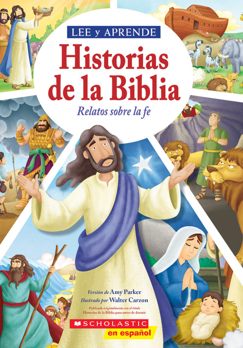 Lee y aprende: Historias de la Biblia: Relatos sobre la fe (Read and Learn: 5-Minute Bible Stories) (Spanish Edition) by Amy Parker, Walter Carzon, 9781546198390