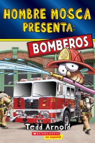 Hombre Mosca Presenta: Bomberos (Fly Guy Presents: Firefighters 2)(Spanish Edition) by Tedd Arnold, Tedd Arnold, 9781546198437