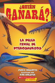 Who Would Win?: Ultimate Pterosaur Rumble (Spanish Edition) by Jerry Pallotta, Rob Bolster, 9781546198468