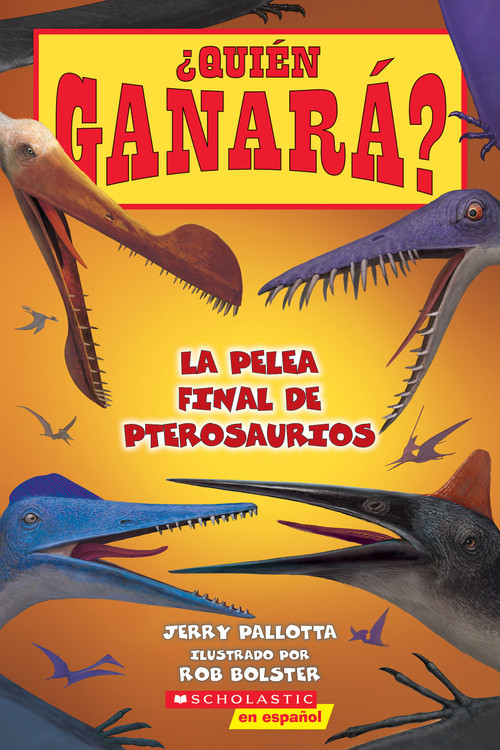 Who Would Win?: Ultimate Pterosaur Rumble (Spanish Edition) by Jerry Pallotta, Rob Bolster, 9781546198468