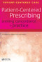 Patient-Centered Prescribing (Seeking Concordance in Practice) by Jon Dowell, Brian Williams, David Snadden, 9781857758351