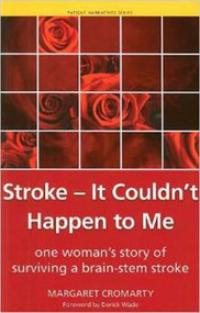 Stroke - it Couldn't Happen to Me (One Woman's Story of Surviving a Brain-Stem Stroke) by Margaret Cromarty, Shoaib Siddiqui, 9781846192951