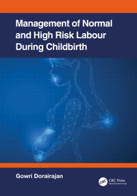 Management of Normal and High-Risk Labour during Childbirth by Gowri Dorairajan, 9780367472467