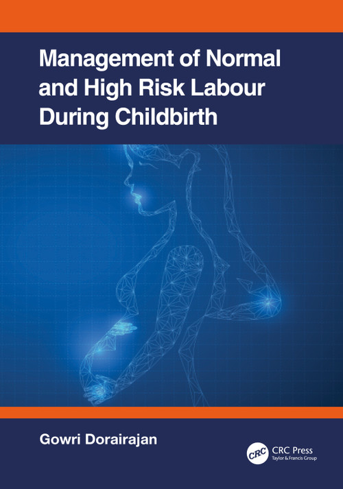 Management of Normal and High-Risk Labour during Childbirth by Gowri Dorairajan, 9780367472467