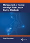 Management of Normal and High-Risk Labour during Childbirth by Gowri Dorairajan, 9780367472467