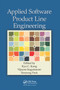Applied Software Product Line Engineering by Kyo C. Kang, Vijayan Sugumaran, Sooyong Park, 9780367384661