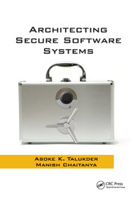 Architecting Secure Software Systems by Asoke K. Talukder, Manish Chaitanya, 9780367386184