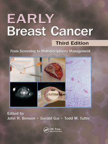 Early Breast Cancer (From Screening to Multidisciplinary Management, Third Edition) by John R Benson, Gerald P.H. Gui, Todd Tuttle, 9780367380465