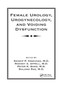 Female Urology, Urogynecology, and Voiding Dysfunction by Sandip P. Vasavada, Rodney Appell, Peter K. Sand, Shlomo Raz, 9780367393335