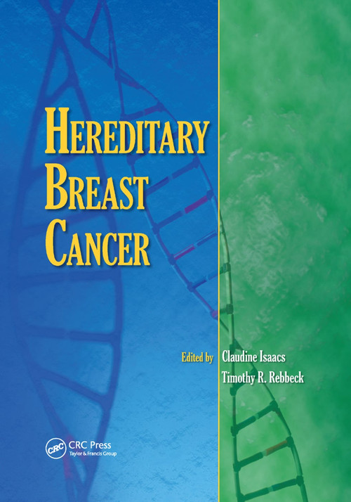 Hereditary Breast Cancer by Claudine Isaacs, Timothy R. Rebbeck, 9780367388621