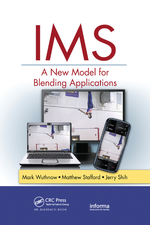 IMS (A New Model for Blending Applications) by Mark Wuthnow, Jerry Shih, Matthew Stafford, 9780367385392