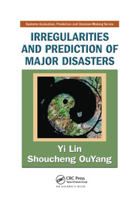 Irregularities and Prediction of Major Disasters by Yi Lin, Shoucheng OuYang, 9780367384425