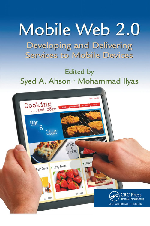 Mobile Web 2.0 (Developing and Delivering Services to Mobile Devices) by Syed A. Ahson, Mohammad Ilyas, 9780367383213