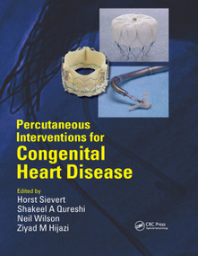 Percutaneous Interventions for Congenital Heart Disease by Horst Sievert, Shakeel Qureshi, Neil Wilson, Ziyad M. Hijazi, 9780367389369