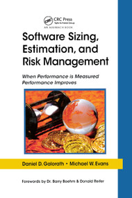 Software Sizing, Estimation, and Risk Management (When Performance is Measured Performance Improves) by Daniel D. Galorath, Michael W. Evans, 9780367391041