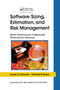 Software Sizing, Estimation, and Risk Management (When Performance is Measured Performance Improves) by Daniel D. Galorath, Michael W. Evans, 9780367391041