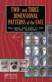 Two- and Three-Dimensional Patterns of the Face by Peter W. Hallinan, Gaile Gordon, A. L. Yuille, Peter Giblin, David Mumford, 9780367447588