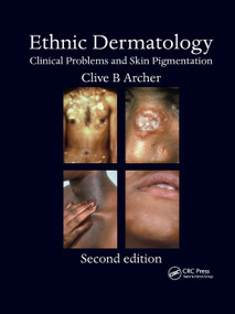 Ethnic Dermatology (Clinical Problems and Skin Pigmentation) by Clive B. Archer, 9780367386634