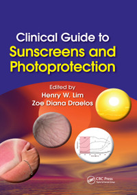 Clinical Guide to Sunscreens and Photoprotection by Henry W. Lim, Zoe Diana Draelos, 9780367386153