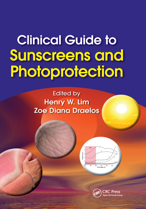 Clinical Guide to Sunscreens and Photoprotection by Henry W. Lim, Zoe Diana Draelos, 9780367386153