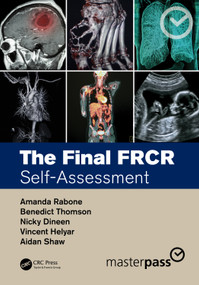 The Final FRCR (Self-Assessment) - 9781482259742 by Amanda Rabone, Benedict Thomson, Nicky Dineen, Vincent Helyar, Aidan Shaw, 9781482259742
