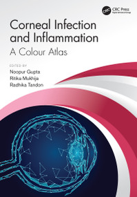 Corneal Infection and Inflammation (A Colour Atlas) by Noopur Gupta, Ritika Mukhija, Radhika Tandon, 9780367761561