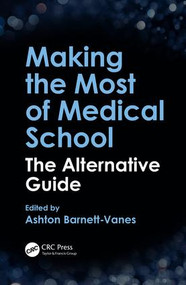 Making the Most of Medical School (The Alternative Guide) by Ashton Barnett-Vanes, 9781138196551
