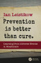 Prevention is Better than Cure (Learning from Adverse Events in Healthcare) by Ian Leistikow, 9781138197763
