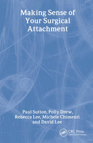 Making Sense of Your Surgical Attachment (A Hands-On Guide) by Paul Sutton, Polly Drew, Rebecca Lee, Michelle Chimenti, David Lee, 9780340945889