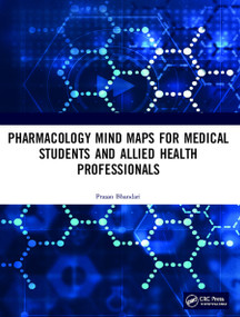 Pharmacology Mind Maps for Medical Students and Allied Health Professionals by Prasan Bhandari, 9781138351240