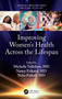 Improving Women's Health Across the Lifespan by Michelle Tollefson, Nancy Eriksen, Neha Pathak, 9780367627621