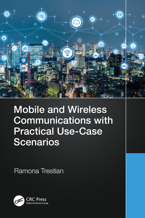 Mobile and Wireless Communications with Practical Use-Case Scenarios by Ramona Trestian, 9781032119021